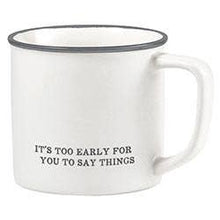 Load image into Gallery viewer, It&#39;s Too Early Coffee Mug
