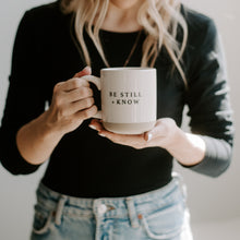 Load image into Gallery viewer, Be Still + Know Coffee Mug
