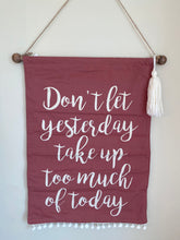 Load image into Gallery viewer, Don’t let yesterday, canvas banner
