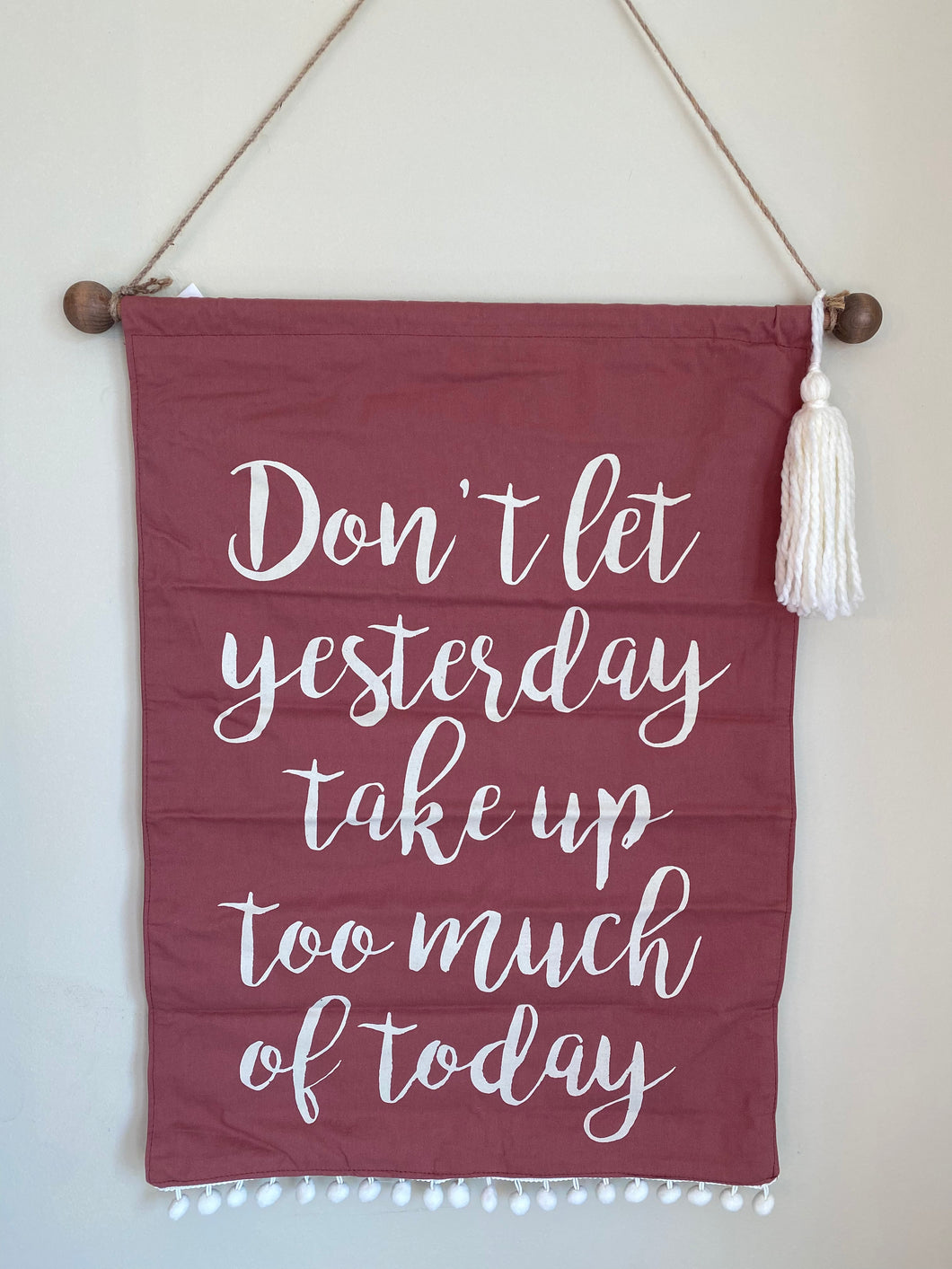 Don’t let yesterday, canvas banner