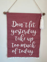 Load image into Gallery viewer, Don’t let yesterday, canvas banner
